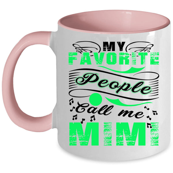 Cute Mimi Coffee Mug, My Favorite People Call Me Mimi Accent Mug