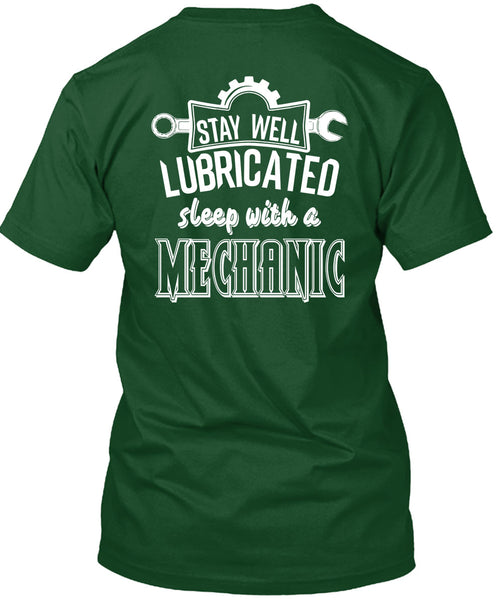 Stay Well Lubricated Sleep With A Mechanic T Shirt, I Love My Life T Shirt
