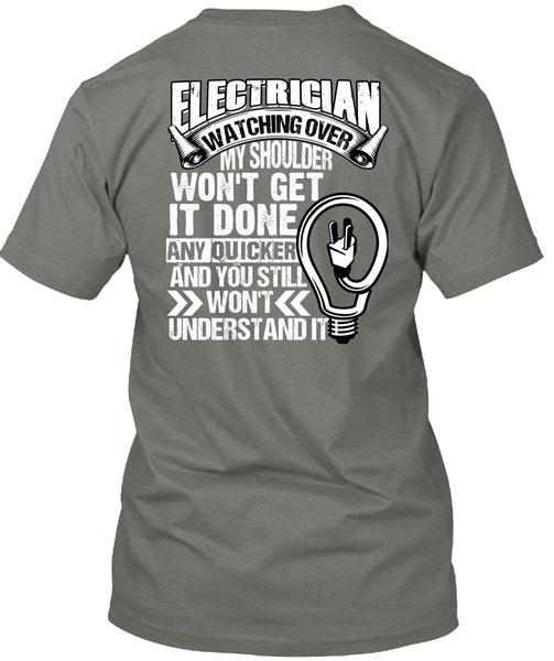 Electrician Watching Over T Shirt, You Still Won't Understand T Shirt