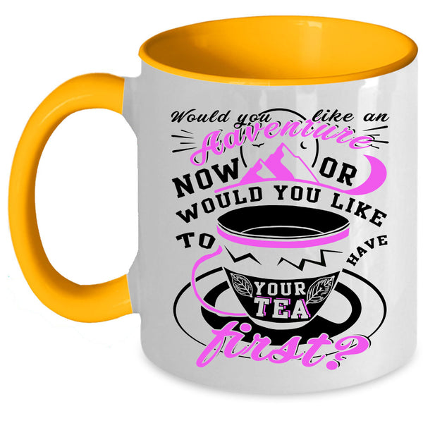 Drink Tea Coffee Mug, Would You Like An Adventure Accent Mug