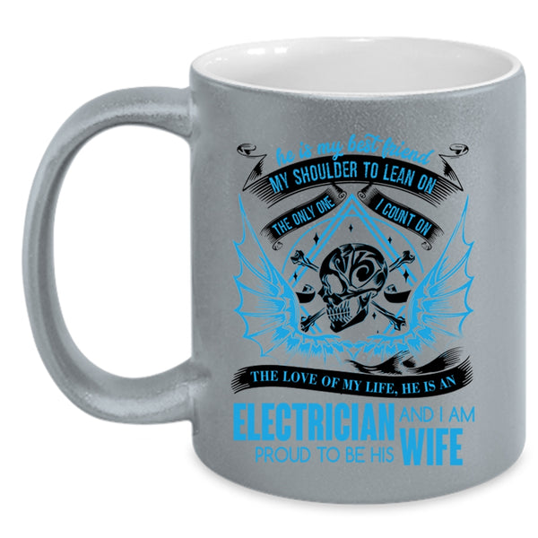I Am Proud To Be His Wife Coffee Mug, He Is An Electrician Accent Mug