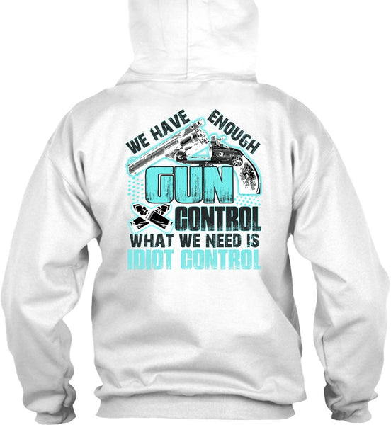 We Have Enough Gun Control T Shirt, I Love Gunning T Shirt