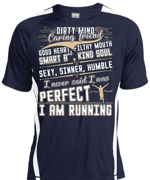 I Am Running T Shirt, Dirty Mind T Shirt, Cool Shirt
