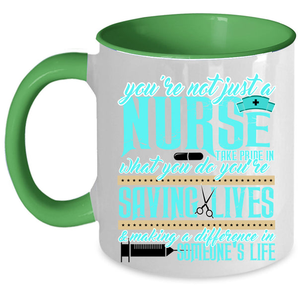 Cute Nurses Coffee Mug, You're Not Just A Nurse Accent Mug