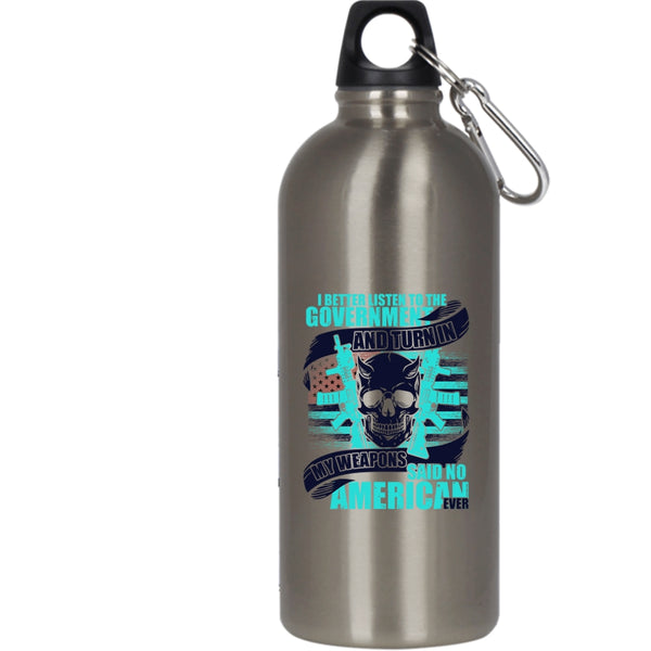 My Weapons Said No American Ever 20 oz Stainless Steel Bottle,Cool Veterans Outdoor Sports Water Bottle