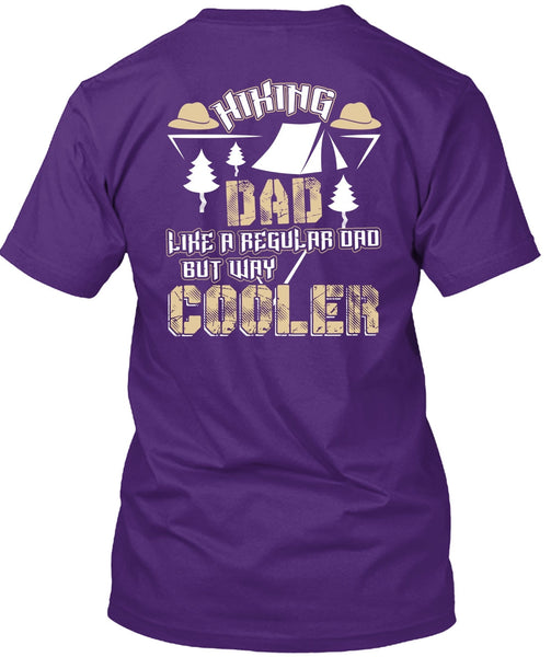 Hiking Dad Like A Regular Dad T Shirt, Being A Hiker T Shirt