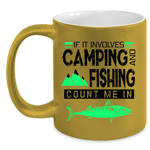 Outdoor Coffee Mug, If It Involves Camping And Fishing Accent Mug