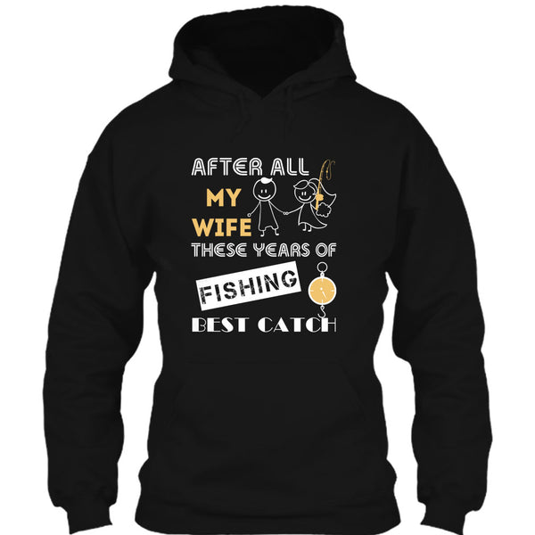 After All My Wife These Years Of Fishing Best Catch T Shirt, Husband And Wife Fishing Partner For Life T Shirt