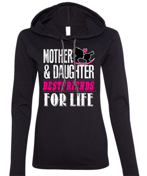 Mother And Daughter Best Friends T Shirt, Being A Daughter T Shirt (Anvil Ladies Ringspun Hooded)