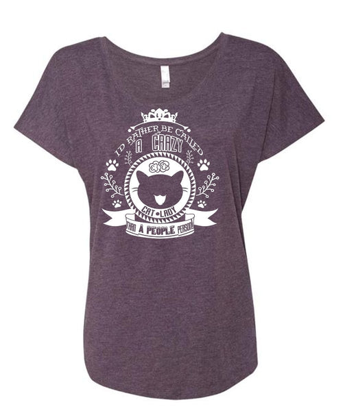 I'd Rather Be Called A Crazy Cat Lady T Shirt, My Favorite T Shirt (Ladies' Triblend Dolman Sleeve)