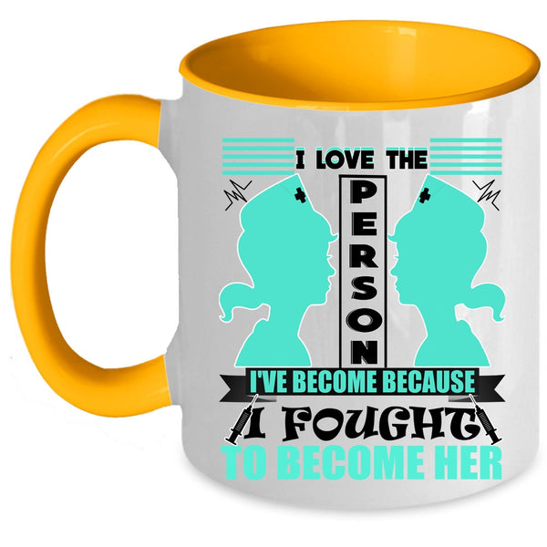 Awesome Nurses Coffee Mug, I Love The Person I've Become Accent Mug