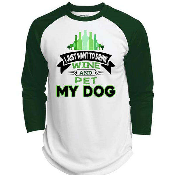 I Just Want To Drink Wine And Pet My Dog T Shirt, Favorite T Shirt  (Polyester Game Baseball Jersey)