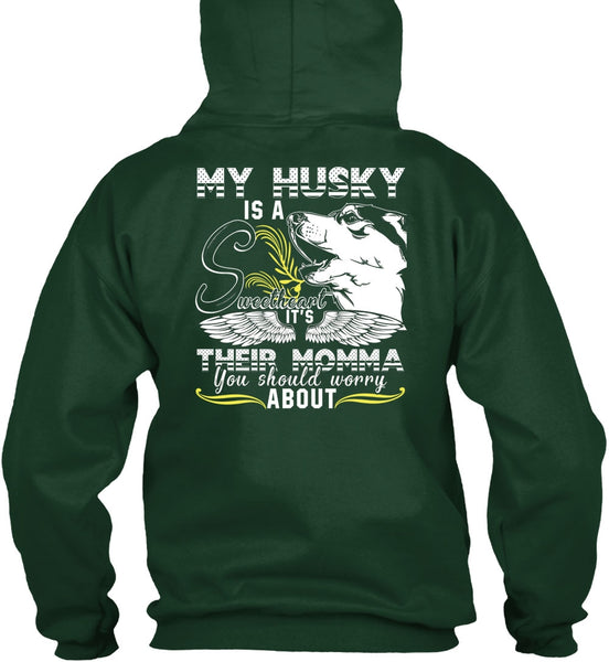 My Husky Is A Sweetheart T Shirt, It's Their Momma T Shirt