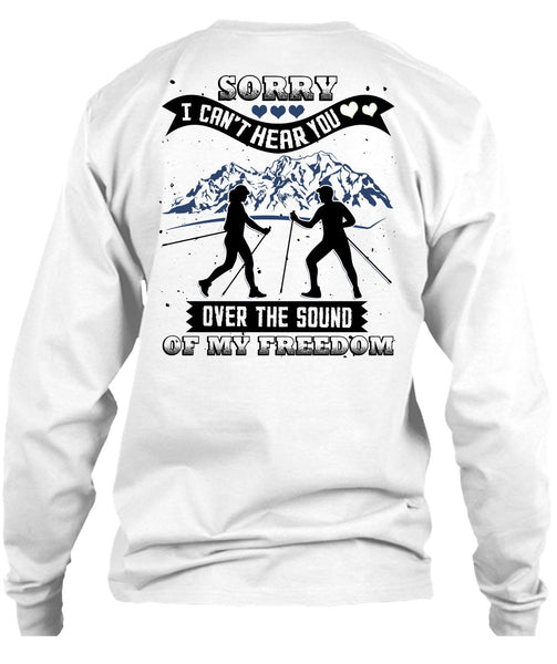 I Can't Hear You T Shirt, I Love Hiking T Shirt