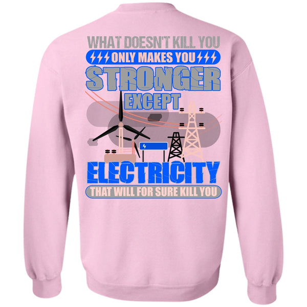 Being An Electrician T Shirt, Stronger Except Electricity Sweatshirt