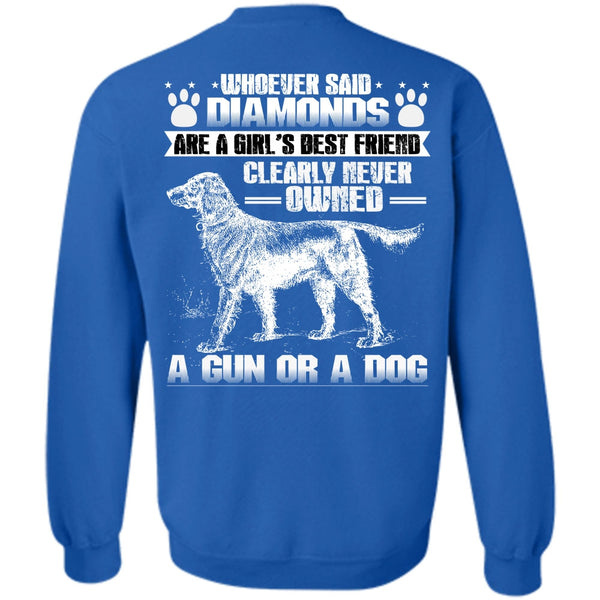Diamonds Are A Girl's Best Friend T Shirt, I Love My Dog Sweatshirt