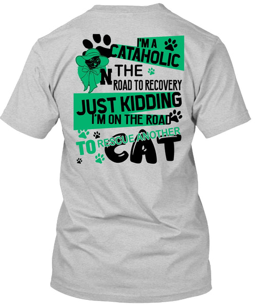 I'm A Cataholic In The Road T Shirt, I Love My Cat T Shirt