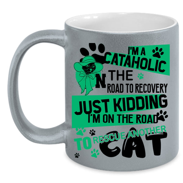 I'm On The Road To Rescue Cat Coffee Mug, I'm A Cataholic Accent Mug