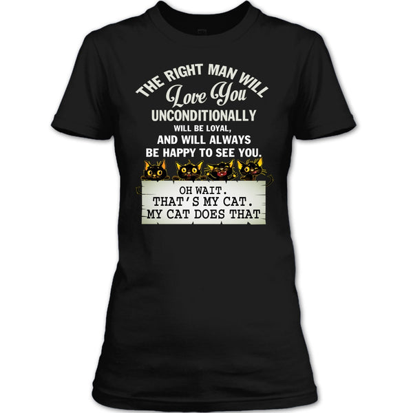 The Right Man Will Love You T Shirt, That's My Cat T Shirt