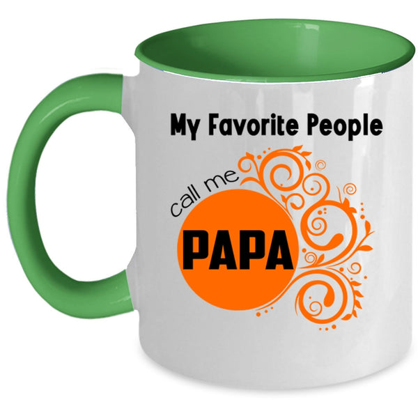 Gift For My Dad Coffee Mug, My Favorite People Call Me Papa Accent Mug