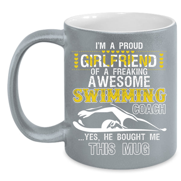 I'm A Proud Girlfriend Of A Swimming Coach Coffee Mug, Cute Couple Coffee Cup