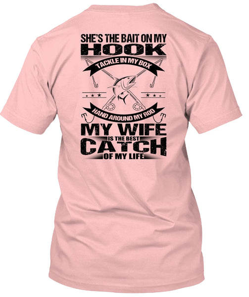 She's The Bait On My Hook T Shirt, I Love Fish T Shirt