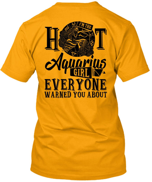 I'm The Hot Aquarius Girl T Shirt, Being An Aquarius T Shirt