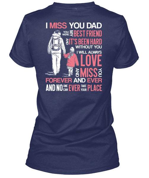 I Miss You Dad T Shirt, My Best Friend T Shirt