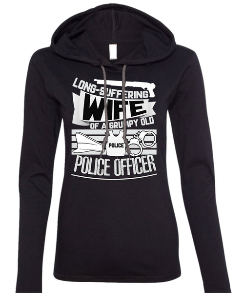 Long-Suffering Wife T Shirt, Grumpy Old Police Officer T Shirt (Anvil Ladies Ringspun Hooded)