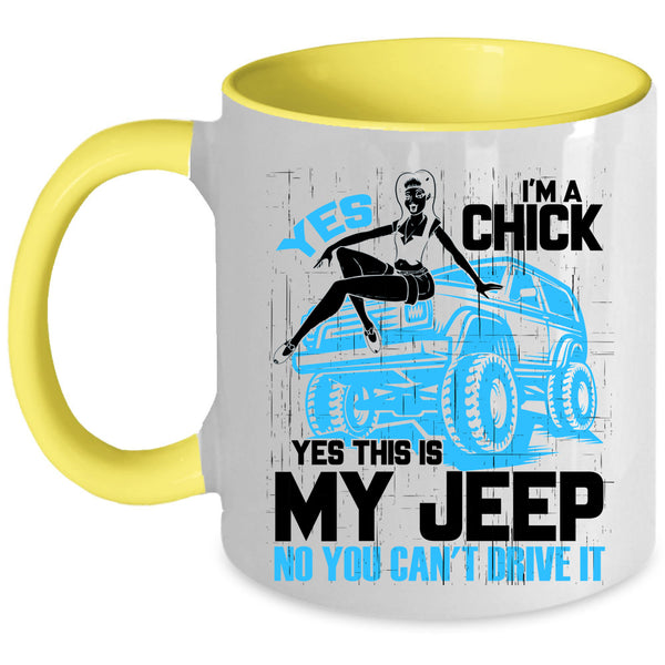 Yes This Is My Jeep Coffee Mug, I'm A Chick Accent Mug