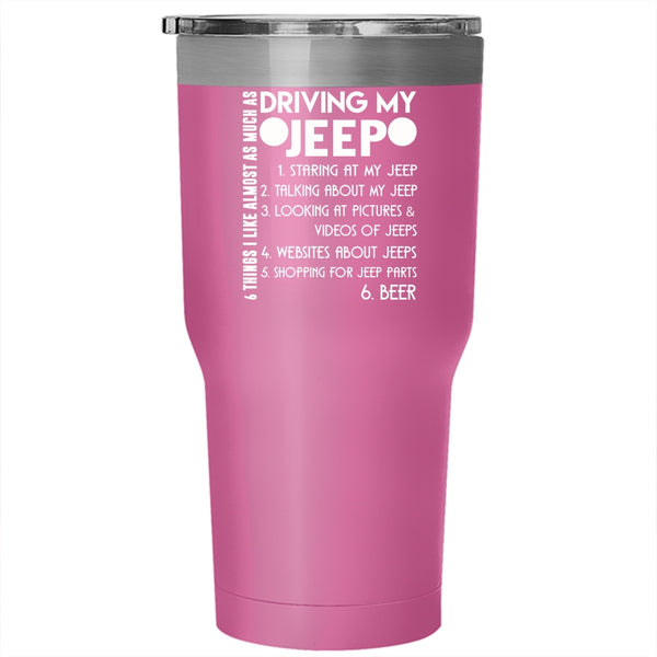 6 Things I Like Almost As Much As Driving My Jeep Tumbler 30 oz Stainless Steel, Cute Travel Mug