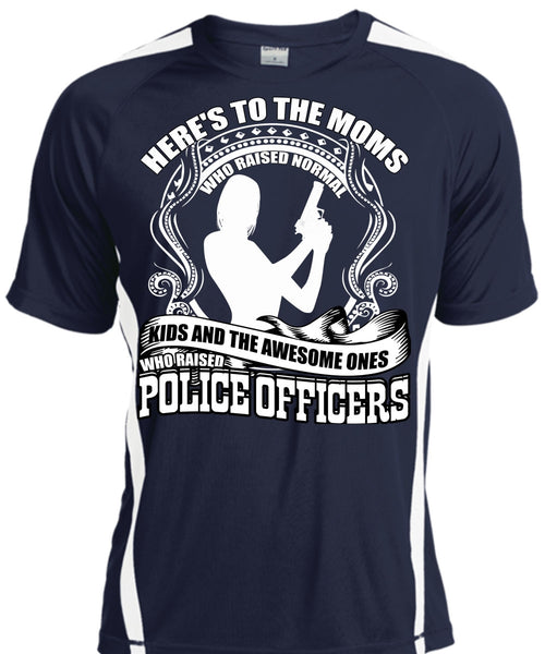 Police Officers T Shirt, Here's To The Moms T Shirt, Cool Shirt