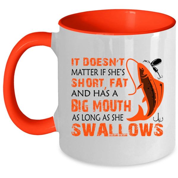 Funny Fishing Coffee Mug, It Doesn't Matter If She Has A Big Mouth Accent Mug
