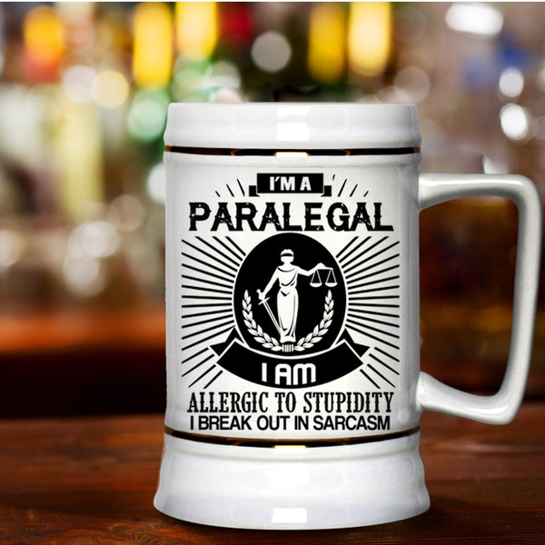 I Am Allergic To Stupidity Beer Stein 22oz, I'm A Paralegal Beer Mug