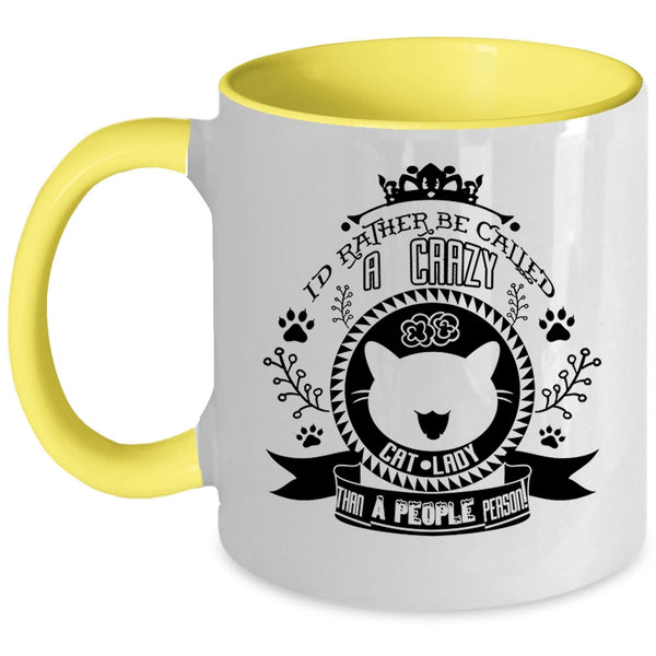 I'd Rather Be Called A Crazy Cat Lady Mug, Lovely Cats Cup