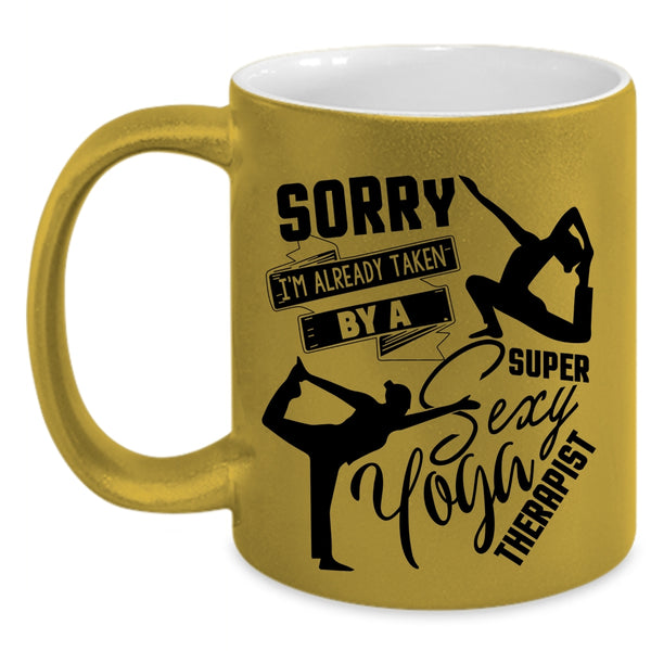 Cute Yoga Theralist Coffee Mug, I'm Already Taken By A Yoga Therapist Accent Mug