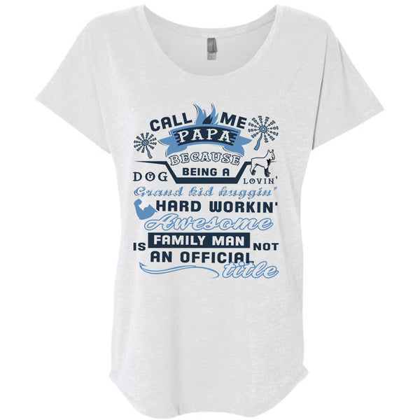 Call Me Papa Because Being A Dog Loving Grandkid T Shirt, Being A Daddy T Shirt, Awesome T-Shirts