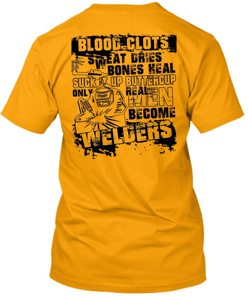 Real Men Become Welders T Shirt, I Love Welding T Shirt