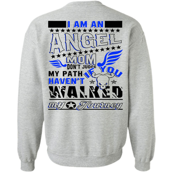 Being A Mother T Shirt, I Am An Angel Mom Don't Judge My Path Sweatshirt