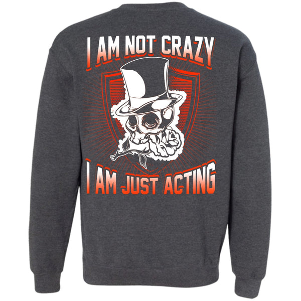 I Am Just Acting T Shirt, I Love Actor Sweatshirt