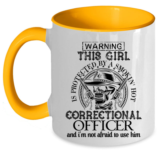 Cool Girls Coffee Mug, This Girl Is Protected By A Correctional Officer Accent Mug