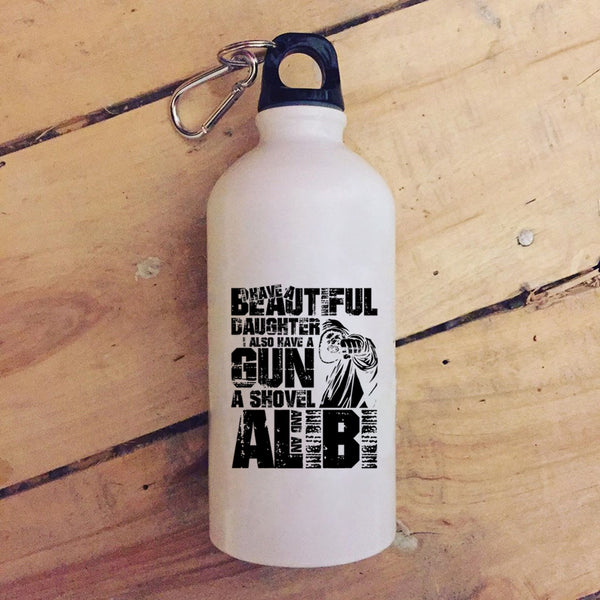 I Have A Beautiful Daughter 20 oz Stainless Steel Bottle,I Also Have A Gun Outdoor Sports Water Bottle