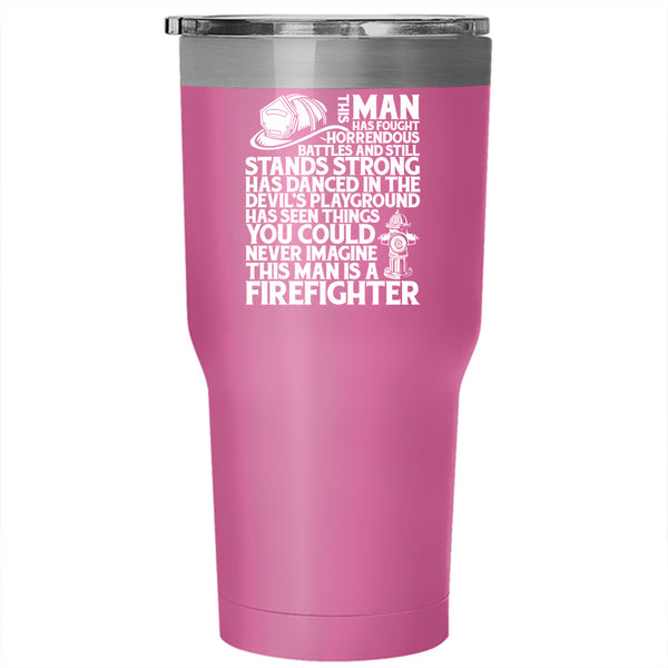 This Man Is A Firefighter Tumbler 30 oz Stainless Steel, Cool Gift For My Husband Travel Mug