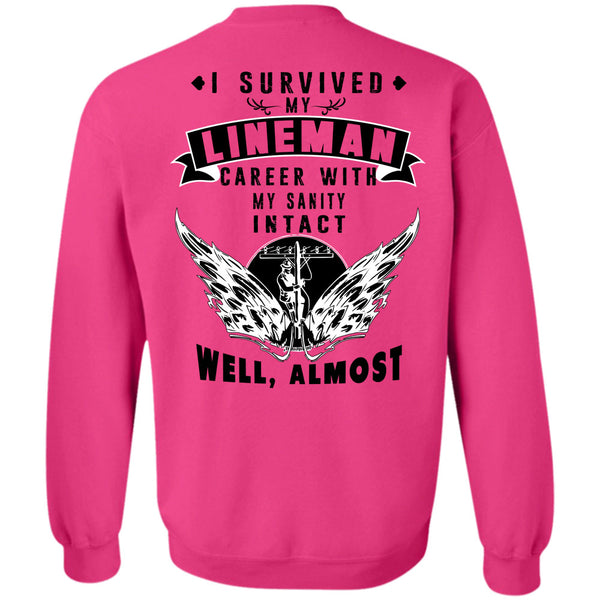 Being A Lineman T Shirt, I Survived My Lineman Career With My Sanity Sweatshirt