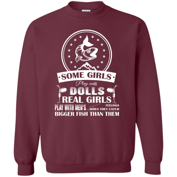 Real Girls Play With Men's When They Catch Bigger Fish Than Them T Shirt, Coolest Fishing Lady Sweatshirt