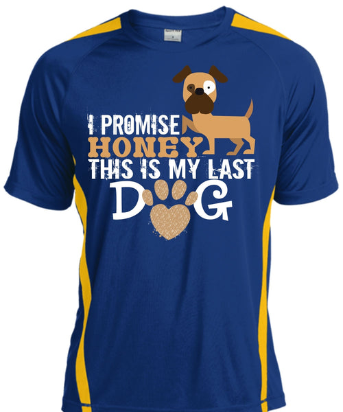I Promise Honey This Is My Last Dog T Shirt, Favorite T Shirt