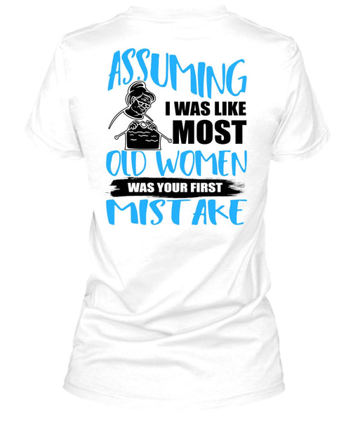 I Was Like Most Old Women T Shirt, I Love Knitting T Shirt