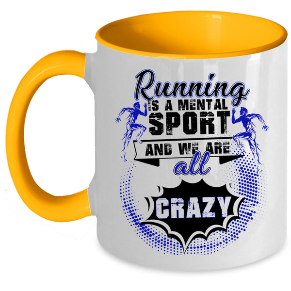 We Are All Crazy Coffee Mug, Running Is A Mental Sport Accent Mug