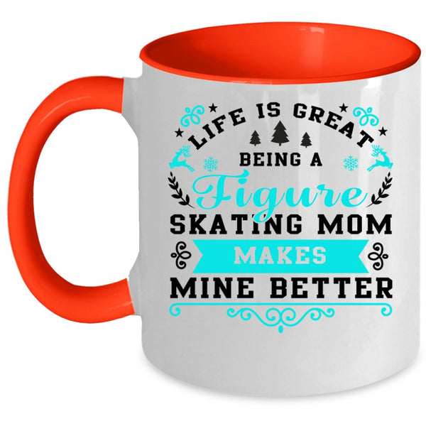 Cute Mom Coffee Mug, Life Is Great Being A Figure Skating Mom Accent Mug