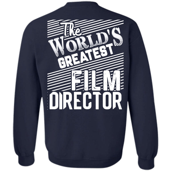 Being A Film Director T Shirt, I Love Film Director Sweatshirt